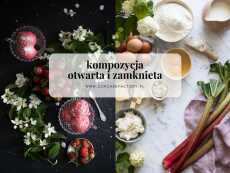 Przepis na Kompozycja otwarta i zamknięta w fotografii kulinarnej