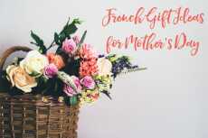 Przepis na French Gift Ideas for Mother’s Day