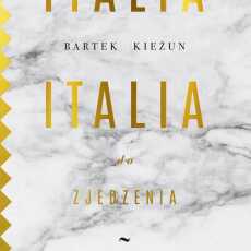 Przepis na Italia do zjedzenia - Bartek Kieżun