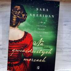 Przepis na ,,Na gwiaździstych morzach' Sara Sheridan