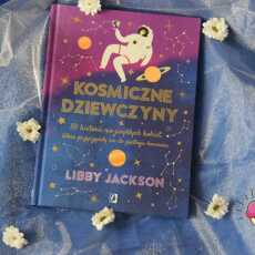 Przepis na Kosmiczne dziewczyny. 50 historii niezwykłych kobiet, które przyczyniły się do podboju kosmosu. 