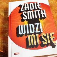Przepis na Widzi mi się, czyli Manifest Zadie Smith - recenzja