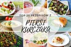 Przepis na TOP 20 Przepisów z Piersi Kurczaka