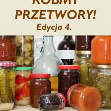 Przepis na 'Róbmy przetwory! 4.' - podsumowanie akcji