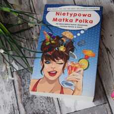 Przepis na Nietypowa Matka Polka - recenzja 