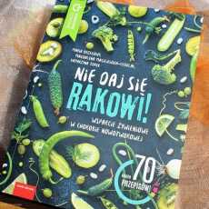 Przepis na Nie daj się rakowi! Wsparcie żywieniowe w chorobie nowotworowej - recenzja