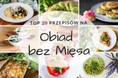 Przepis na Pomysły na Obiad Bez Mięsa – TOP 20 przepisów