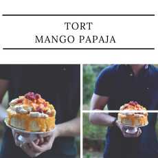 Przepis na Tort mango papaja. Tysięczny wpis! 
