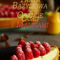 Przepis na Tarta bazyliowa z orange curd i malinami.