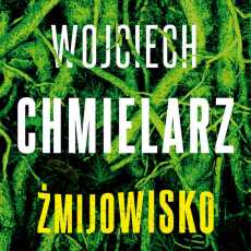 Przepis na ,,Żmijowisko' Wojciech Chmielarz