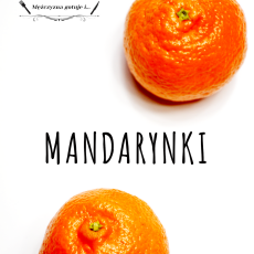 Przepis na Kilka słów o... mandarynkach