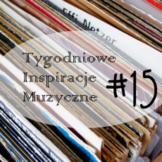 Przepis na Tygodniowe Inspiracje Muzyczne #15