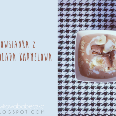Przepis na Owsianka z czekoladą i karmelem