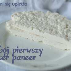 Przepis na Potrzeba matką wynalazków. Pierwszy domowy paneer.