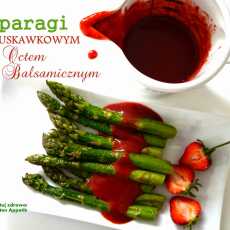 Przepis na Szparagi z truskawkowym sosem balsamicznym