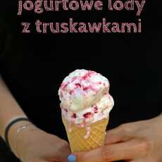 Przepis na Jogurtowe lody z truskawkami