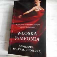 Przepis na ,,Włoska symfonia' Agnieszka Walczak-Chojecka