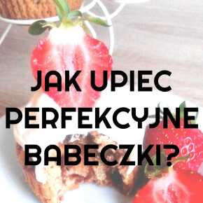 jak upiec babeczki