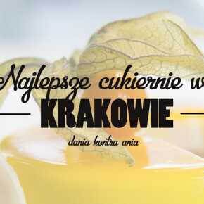 najlepsze cukiernie w Krakowie