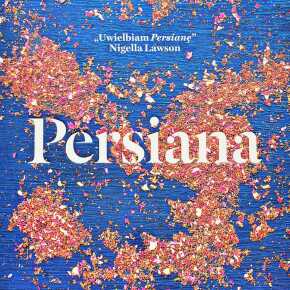 Persiana: Przepisy inspirowane kuchnią Bliskiego Wschodu
