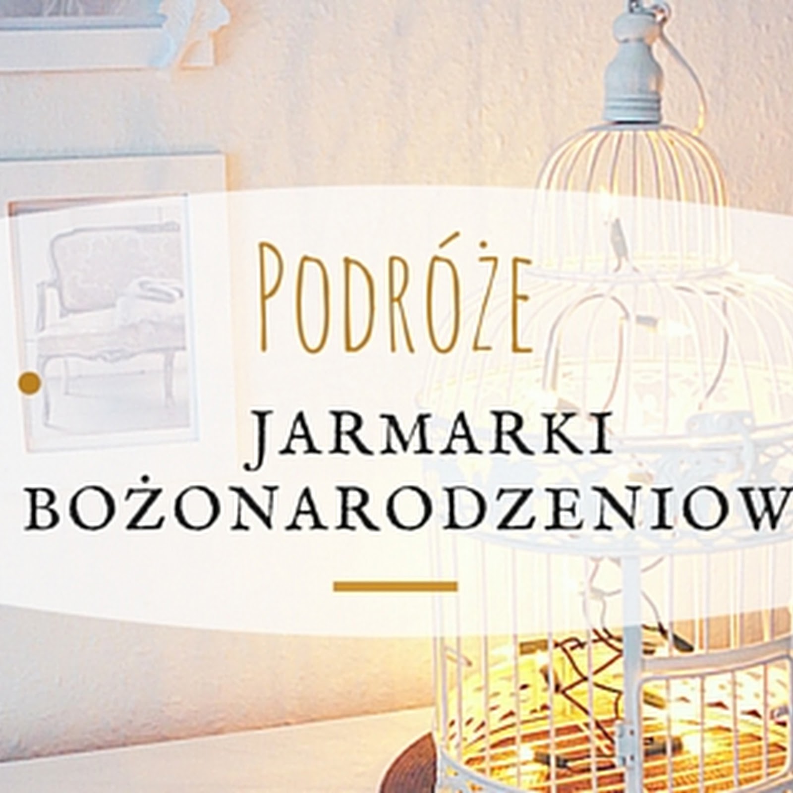 Jarmarki Bożonarodzeniowe, czyli co, gdzie i kiedy?