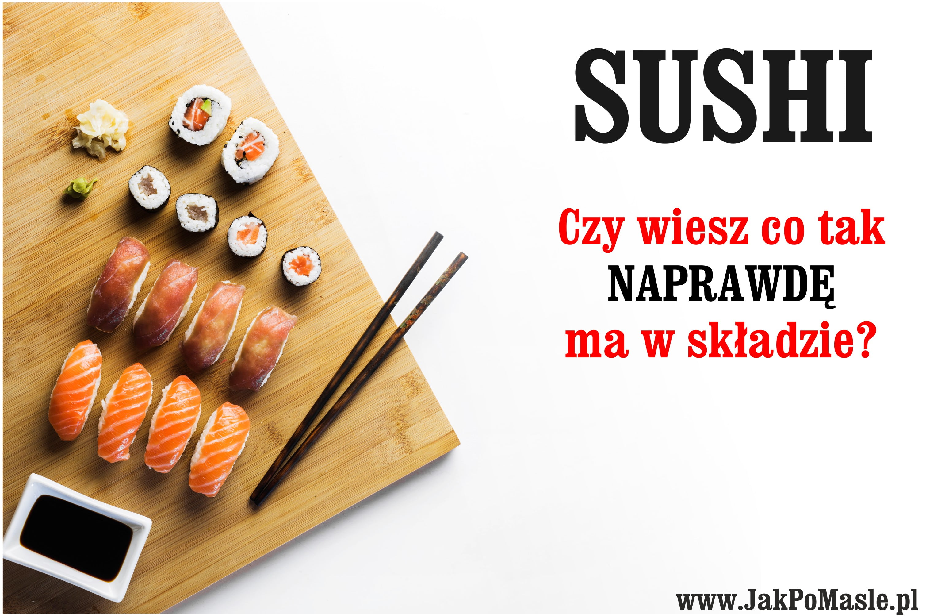 Czy sushi jest zdrowe? Korzyści czy ryzyko dla zdrowia?
