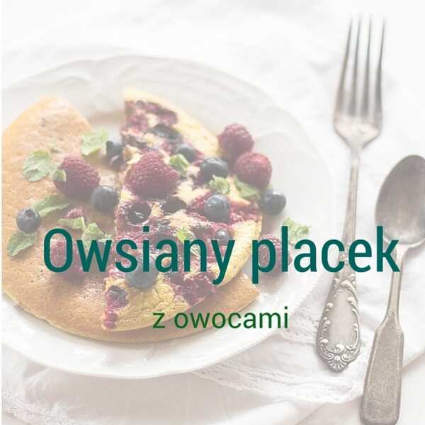 Placek owsiany z owocami