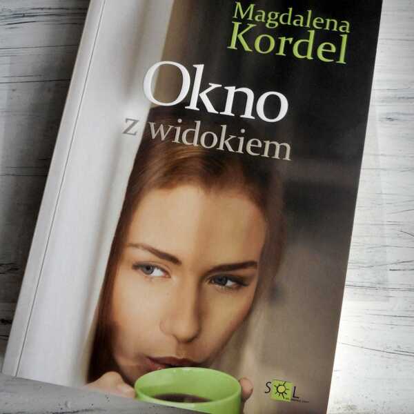 ,,Okno z widokiem' Magdalena Kordel