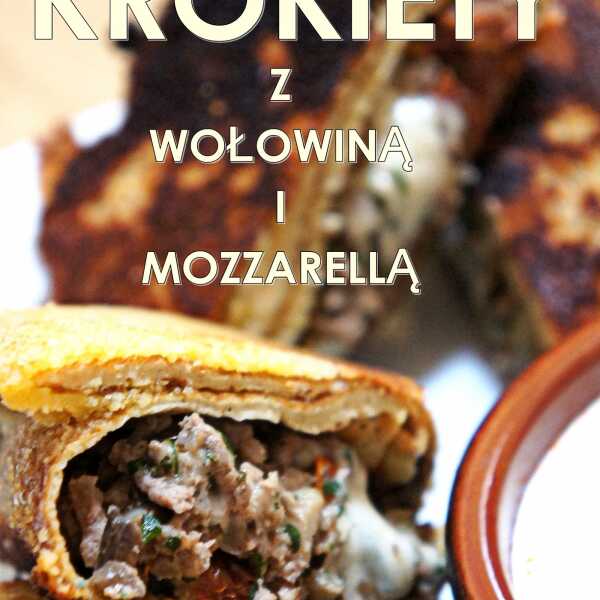 KROKIETY Z WOŁOWINĄ I MOZZARELLĄ