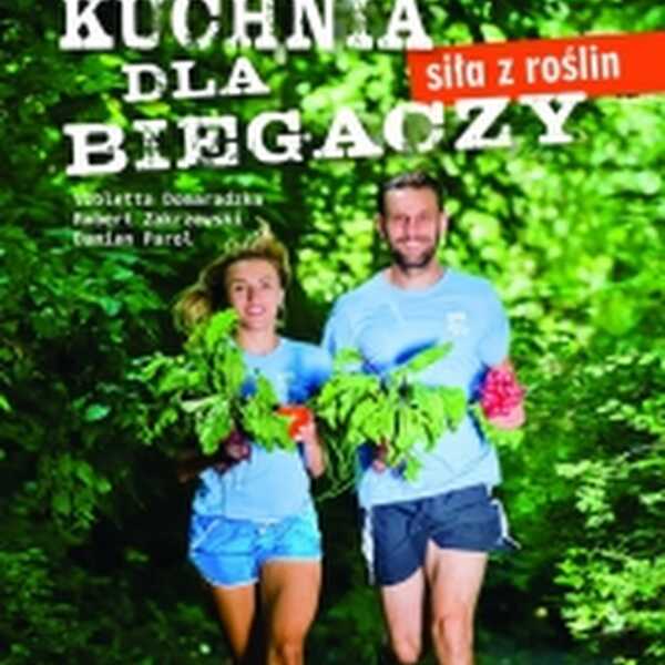 Wygraj książkę 'Kuchnia dla biegaczy. Siła z roślin'