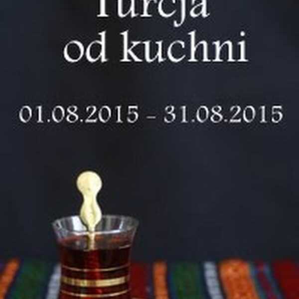 Turcja od kuchni - Podsumowanie Akcji