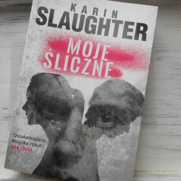 ,,Moje śliczne' Karin Slaughter