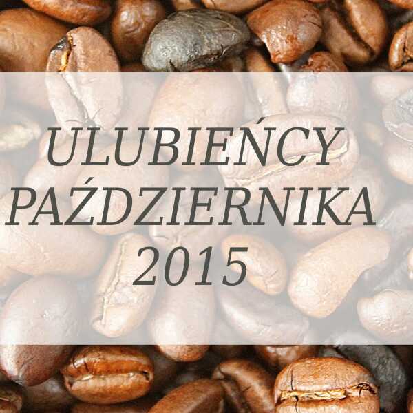 Ulubieńcy października. Nie tylko kulinarni.