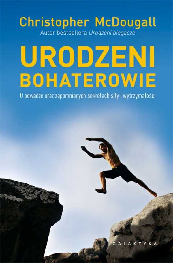 O odwadze oraz zapomnianych sekretach siły i wytrzymałości