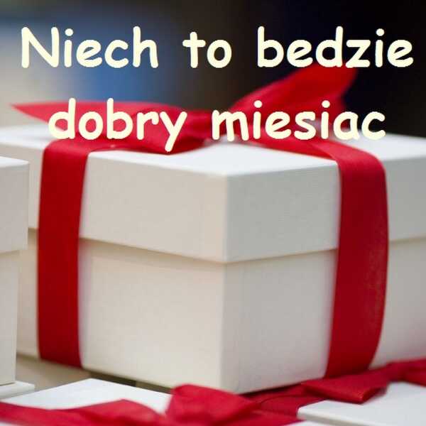 To bedzie dobry miesiąc