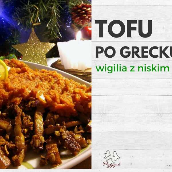 Wigilia o niskim IG z Przepysznikiem i Naturą Rzeczy: Tofu z warzywami po grecku
