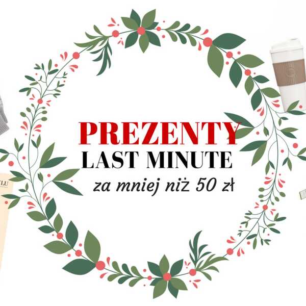 Prezenty LAST MINUTE za mniej niż 50 zł