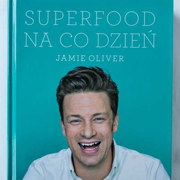 Superfood na co dzień - Jamie Oliver / KONKURS