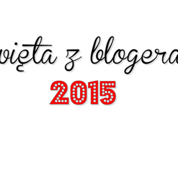Wielki konkurs : Święta z blogerami 2015