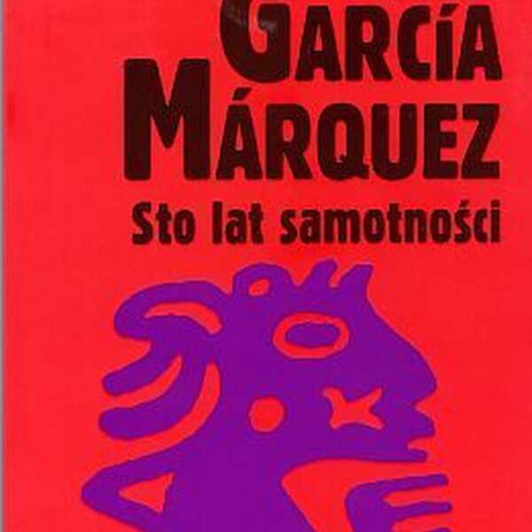 'Sto lat samotności' Gabriel García Márquez