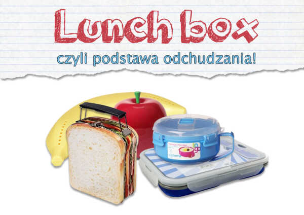 Lunch box, czyli podstawa udanego odchudzania!