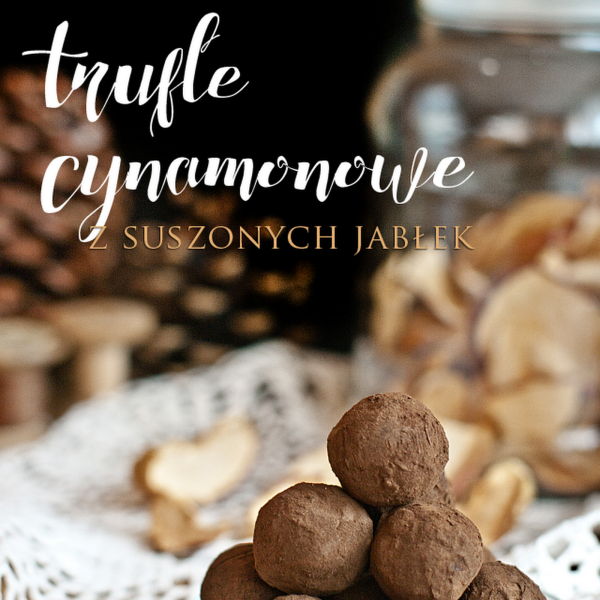 Trufle cynamonowe z suszonych jabłek, bezglutenowe, paleo