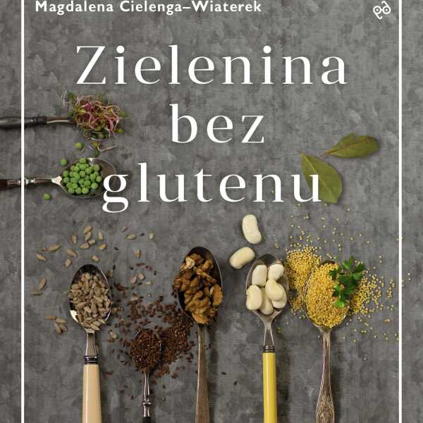 Okładka mojej drugiej książki 'Zielenina bez glutenu' :)