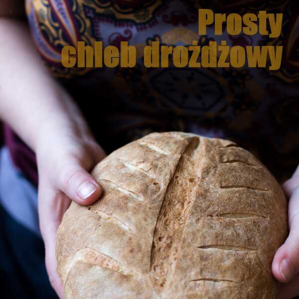 Chleb drożdżowy (bardzo prosty)