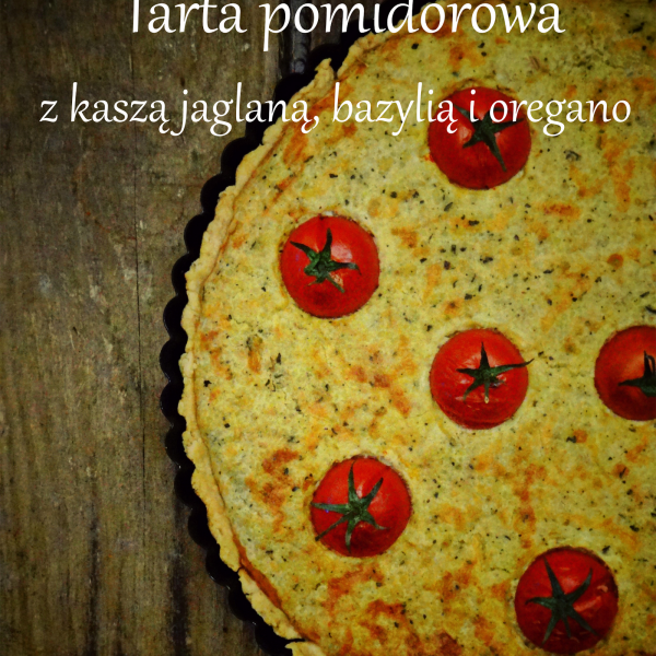 Tarta pomidorowa z kaszą jaglaną, bazylią i oregano