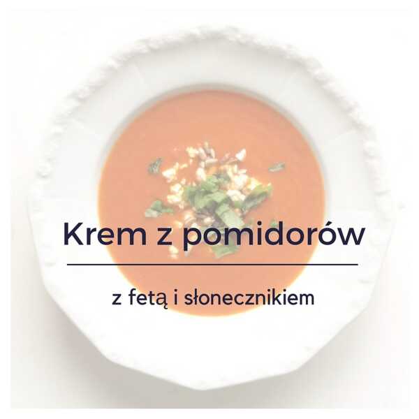 Zupa krem z pomidorów z fetą