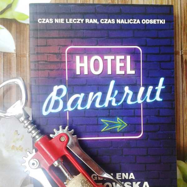 Lek na ciężkie czasy czyli Hotel Bankrut