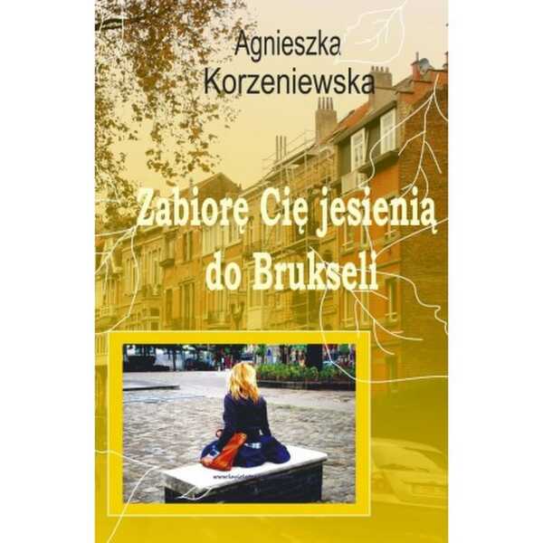 'Zabiorę Cię jesienią do Brukseli' - recenzja książki