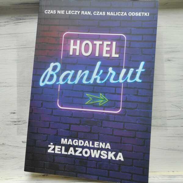 ,,Hotel Bankrut' Magdalena Żelazowska