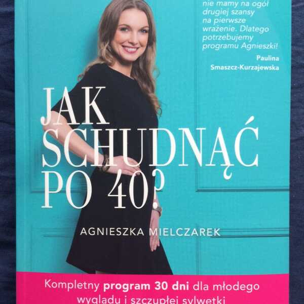 Jak schudnąć po 40? Recenzja książki Agnieszki Mielczarek